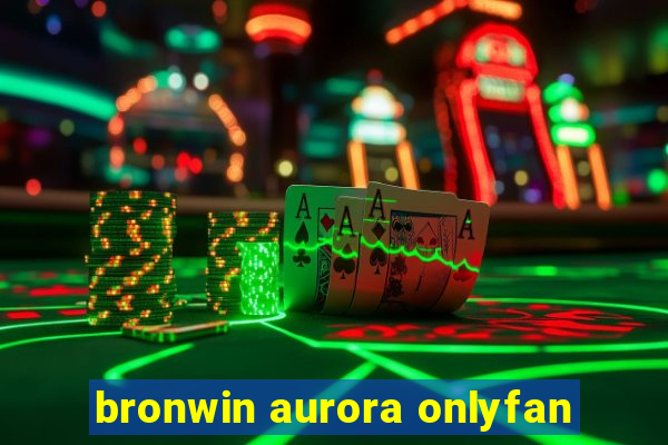 bronwin aurora onlyfan